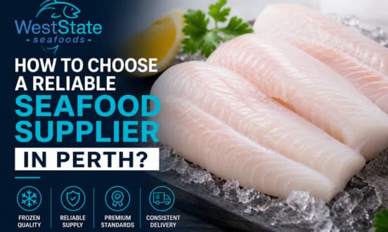How to Choose a Reliable Seafood Supplier in Perth?