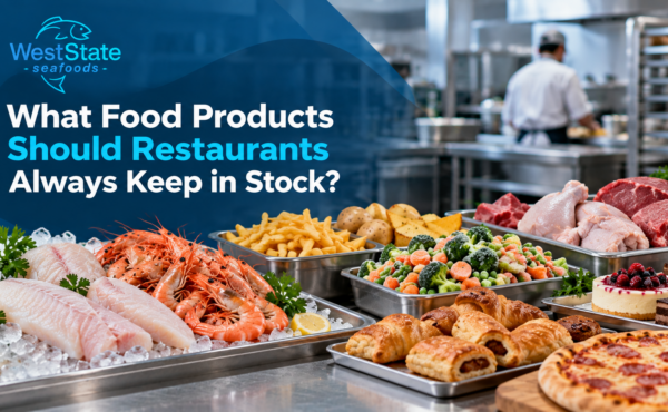 What Food Products Should Restaurants Always Keep in Stock?